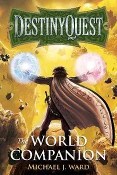 DestinyQuest: The World Companion, Hardcover/Michael J. Ward