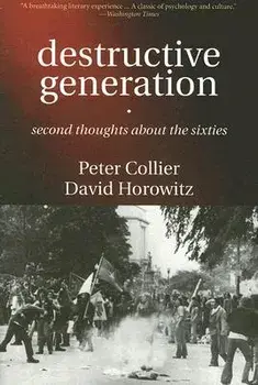 Destructive Generation: Second Thoughts about the Sixties, Paperback/Peter Collier