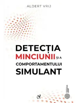 Detectia minciunii si a comportamentului simulant/Aldert Vrij