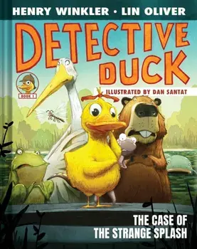 Detective Duck: The Case of the Strange Splash (Detective Duck #1), Hardback/Henry Winkler
