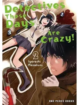 Detectives These Days Are Crazy! Vol. 2, Paperback/Masakuni Igarashi