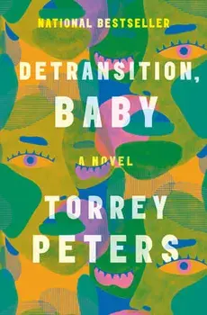 Detransition, Baby, Hardcover/Torrey Peters