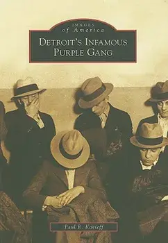 Detroit's Infamous Purple Gang, Paperback/Paul R. Kavieff