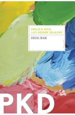 Deus Irae - Philip K. Dick