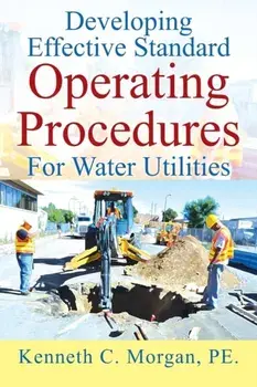 Developing Effective Standard Operating Procedures For Water Utilities, Paperback/Kenneth C. Morgan Pe