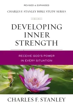 Developing Inner Strength. Receive God's Power in Every Situation, Paperback/Charles F. Stanley