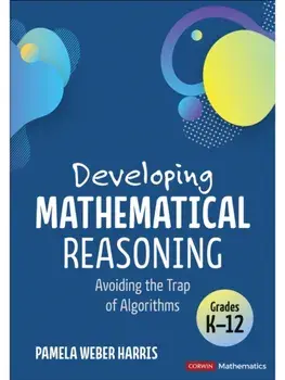 Developing Mathematical Reasoning. Avoiding the Trap of Algorithms, Paperback/Pamela Weber Harris