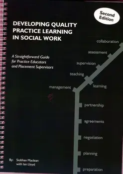 Developing Quality Practice Learning in Social Work. A Straightforward Guide for Practice Educators and Placement Supervisors, 2 ed, Spiral Bound/Ian Lloyd