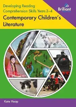 Developing Reading Comprehension Skills Years 3-4: Contemporary Children's Literature, Paperback/Kate Heap