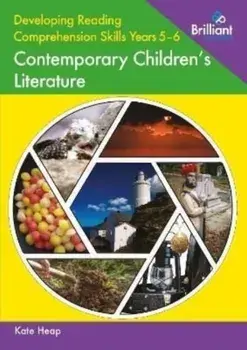 Developing Reading Comprehension Skills Years 5-6: Contemporary Children's Literature, Paperback/Kate Heap