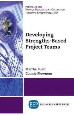 Developing Strengths-Based Project Teams - Martha Buelt