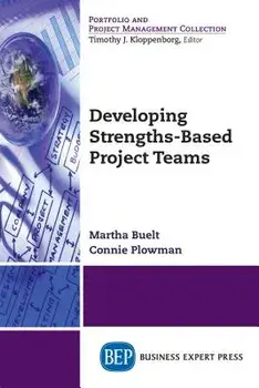 Developing Strengths-Based Project Teams, Paperback/Martha Buelt