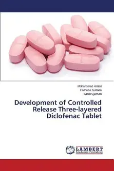 Development of Controlled Release Three-Layered Diclofenac Tablet, Paperback/Arafat Mohammad