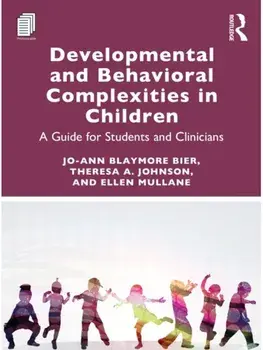 Developmental and Behavioral Complexities in Children. A Guide for Students and Clinicians, Paperback/Ellen Mullane
