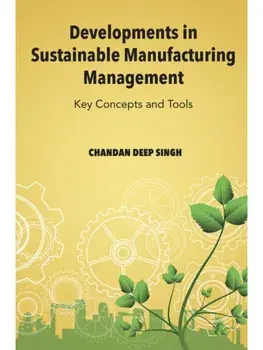 Developments in Sustainable Manufacturing Management. Key Concepts and Tools, Hardback/***