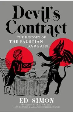 Devil's Contract: The History of the Faustian Bargain - Ed Simon