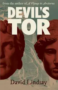 Devil's Tor: from the author of A Voyage to Arcturus, Paperback/David Lindsay