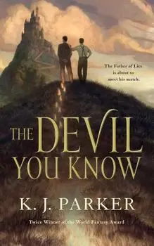 Devil You Know, Paperback/K. J. Parker
