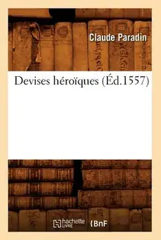 Devises Hroques, (d.1557), Paperback/Paradin C.