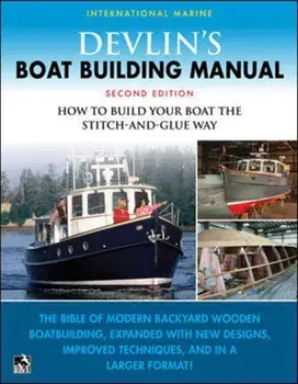Devlin's Boat Building Manual: How to Build Your Boat the Stitch-and-Glue Way, Second Edition. 2 ed, Paperback/Samual Devlin