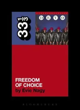 Devo's Freedom of Choice, Paperback/Evie Nagy