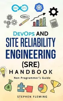 Devops and Site Reliability Engineering (Sre) Handbook: Non-Programmer, Paperback/Stephen Fleming