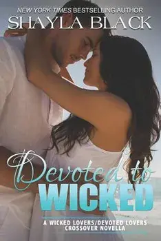 Devoted to Wicked - A Devoted Lovers Novella, Paperback/Shayla Black