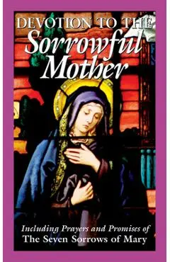 Devotion to the Sorrowful Mother - The Benedictine Convent Of Clyde Missour