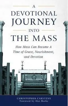 Devotional Journey Into the Mass - Christopher Carstens