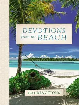 Devotions from the Beach: 100 Devotions, Hardcover/Thomas Nelson