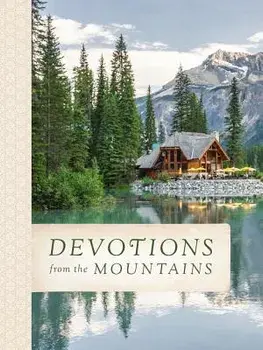 Devotions from the Mountains, Hardcover/Thomas Nelson