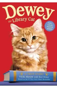 Dewey the Library Cat: A True Story - Vicki Myron
