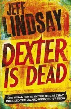 Dexter Is Dead, Paperback/Jeff Lindsay