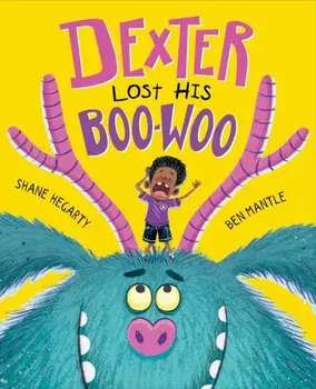 Dexter Lost His Boo-Woo, Hardback/Shane Hegarty