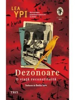 Dezonoare. O viata reconstituita/Lea Ypi