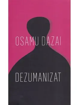 Dezumanizat/Osamu Dazai