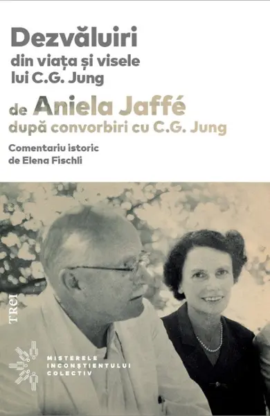 Dezvăluiri din viața și visele lui C.G. Jung - Aniela Jaffé