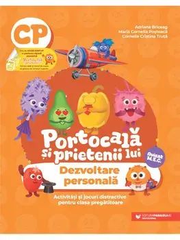Dezvoltare personala. Activitati si jocuri distractive pentru clasa pregatitoare/Adriana Briceag, Maria Cornelia Postoaca, Cornelia Cristina Truta