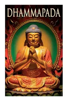 Dhammapada: Collection of Verses; Being One of the Canonical Books of the Buddhists, Paperback/***