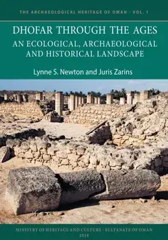Dhofar Through the Ages. An Ecological, Archaeological and Historical Landscape, Paperback/Juris Zarins