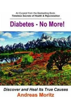 Diabetes - No More! - Andreas Moritz