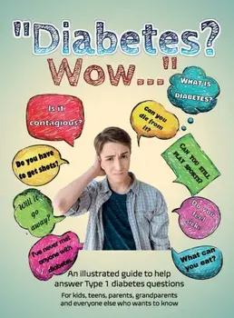 Diabetes? Wow: An illustrated guide to help answer Type 1 diabetes questions, Hardcover/Briar Hoper