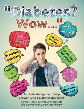 Diabetes? Wow: An illustrated guide to help answer Type 1 diabetes questions, Paperback/Briar Hoper