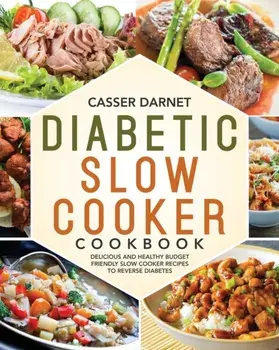 Diabetic Slow Cooker Cookbook, Paperback/Casser Darnet