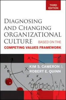 Diagnosing and Changing Organizational Culture, Paperback/Kim S Cameron