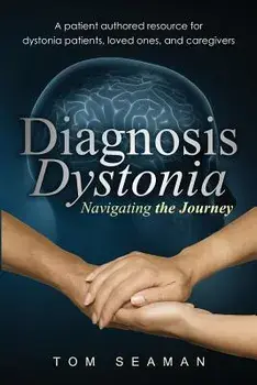 Diagnosis Dystonia: Navigating the Journey, Paperback/Tom Seaman