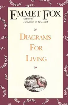 Diagrams for Living: The Bible Unveiled, Paperback/Emmet Fox