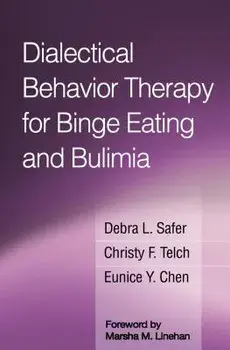 Dialectical Behavior Therapy for Binge Eating and Bulimia, Paperback/Debra L. Safer