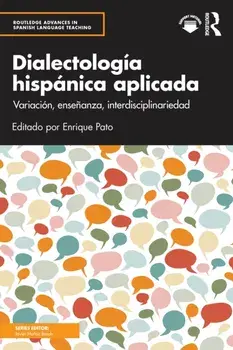 Dialectologia hispanica aplicada. Variacion, ensenanza, interdisciplinariedad, Paperback/***