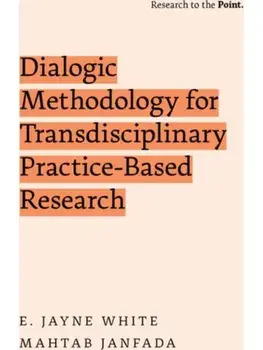 Dialogic Methodology for Transdisciplinary Practice-Based Research, Paperback/***
